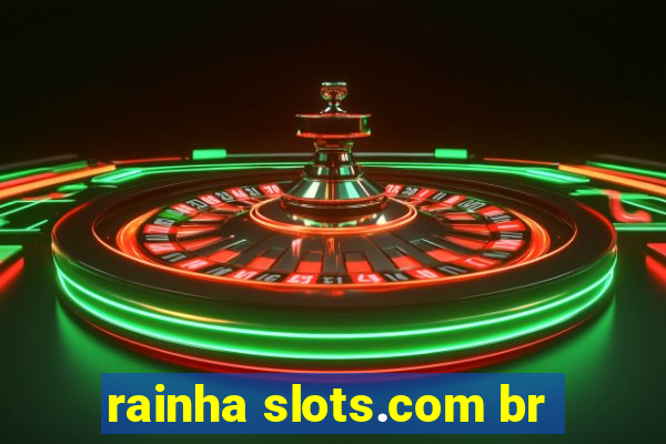 rainha slots.com br