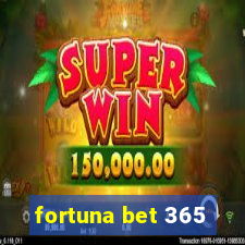 fortuna bet 365