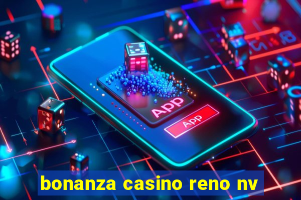 bonanza casino reno nv