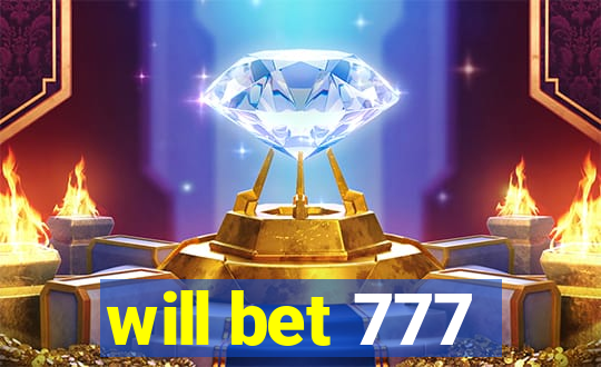 will bet 777