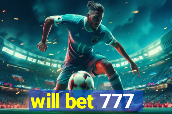 will bet 777