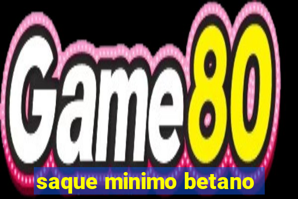 saque minimo betano