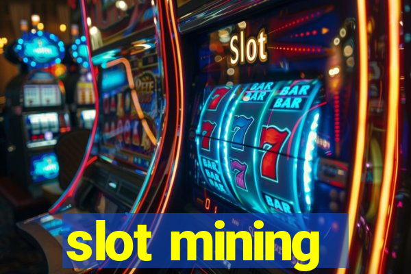 slot mining