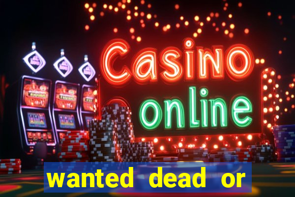 wanted dead or alive slot