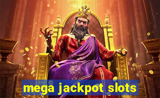 mega jackpot slots