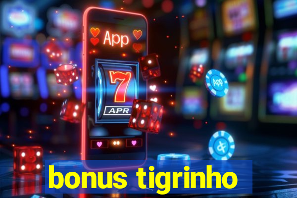 bonus tigrinho