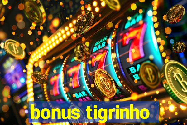 bonus tigrinho