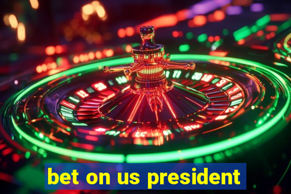 bet on us president