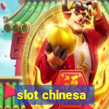 slot chinesa