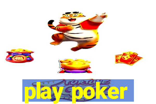 play poker