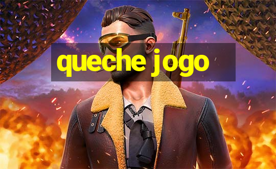 queche jogo