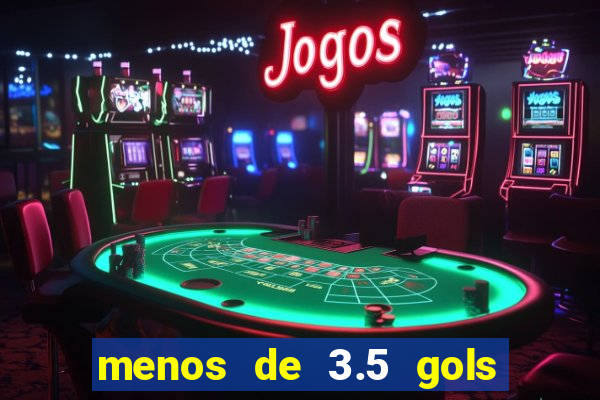 menos de 3.5 gols o que significa