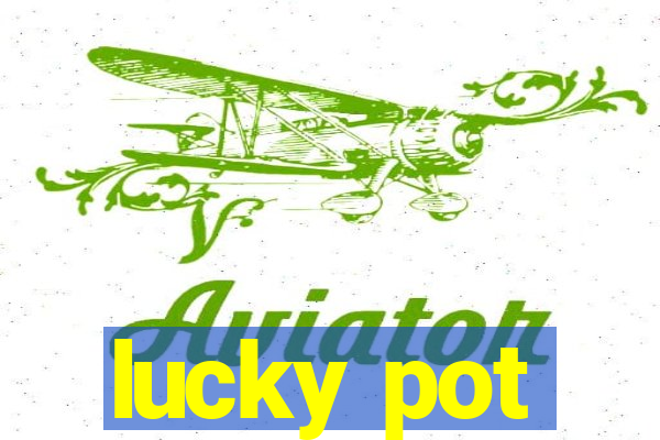 lucky pot