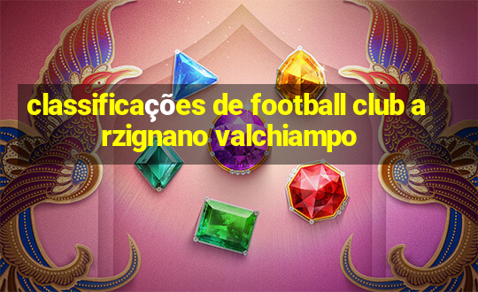 classificações de football club arzignano valchiampo