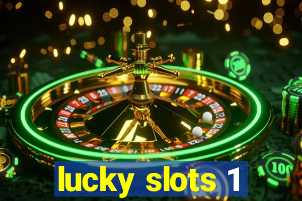 lucky slots 1