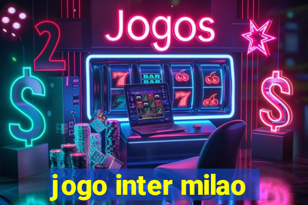 jogo inter milao