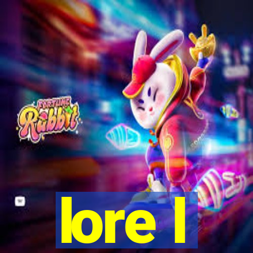 lore l