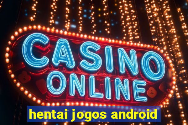 hentai jogos android