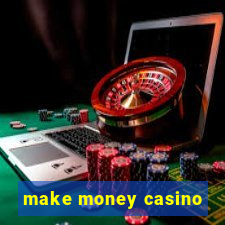 make money casino