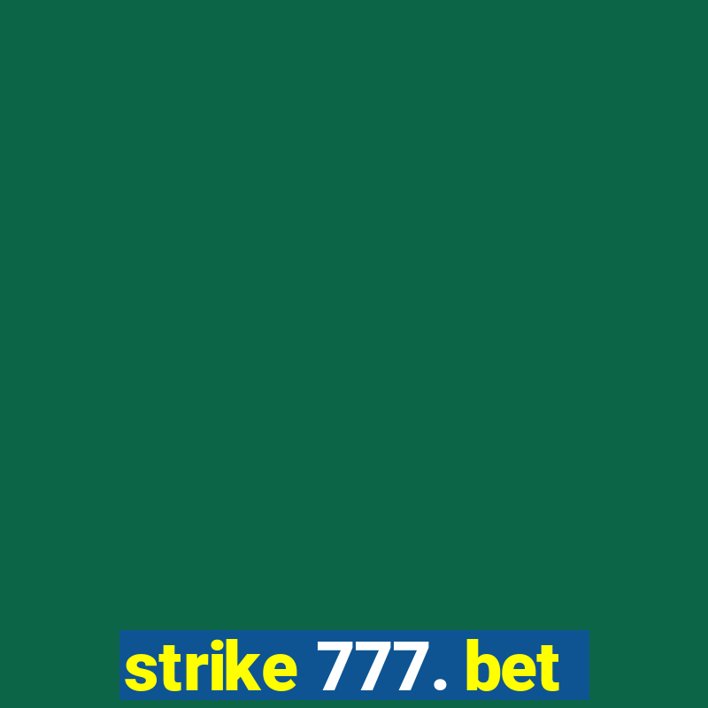 strike 777. bet