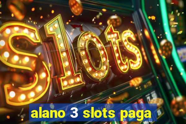 alano 3 slots paga