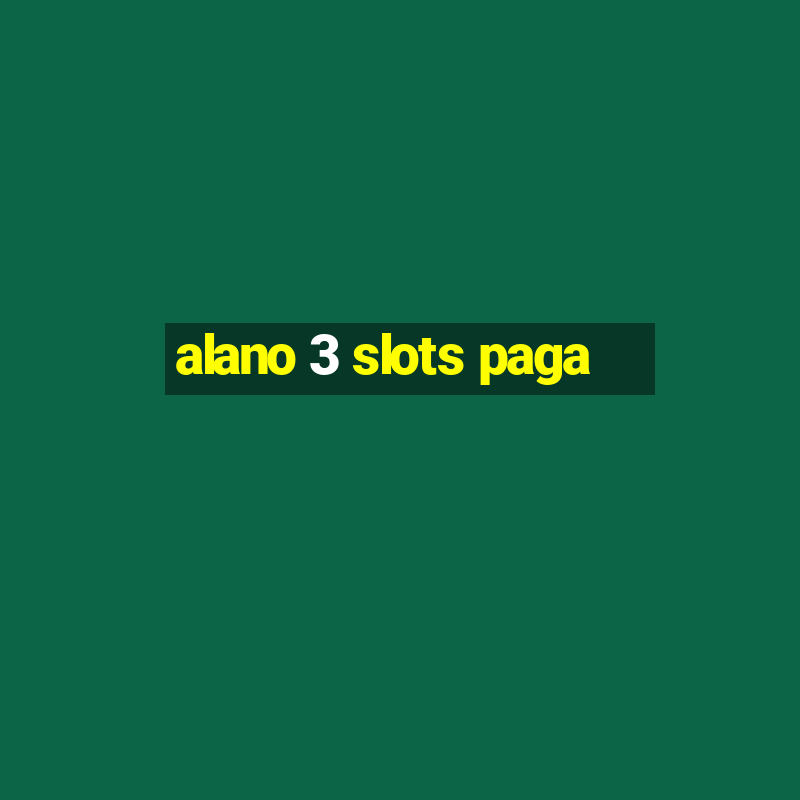 alano 3 slots paga