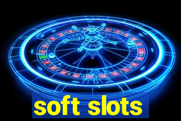 soft slots