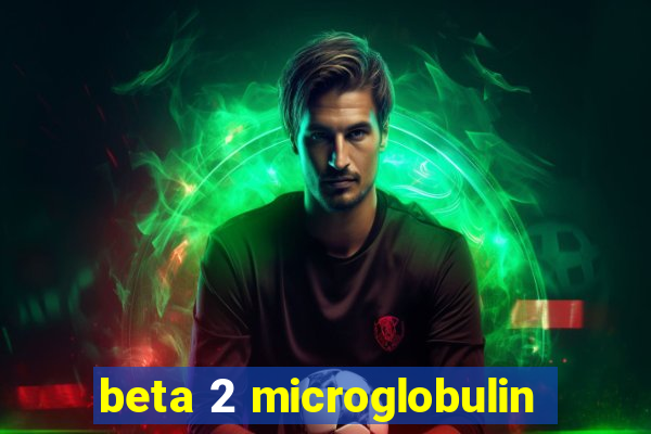 beta 2 microglobulin