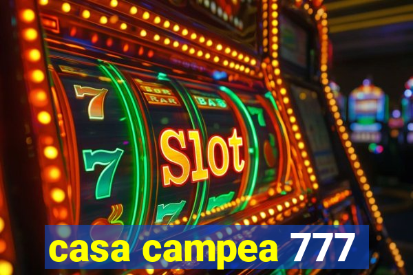 casa campea 777