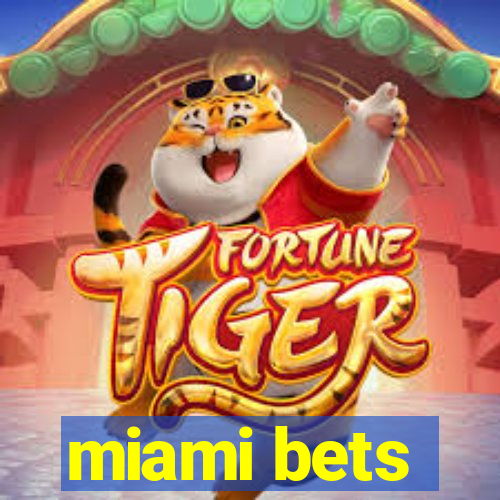 miami bets