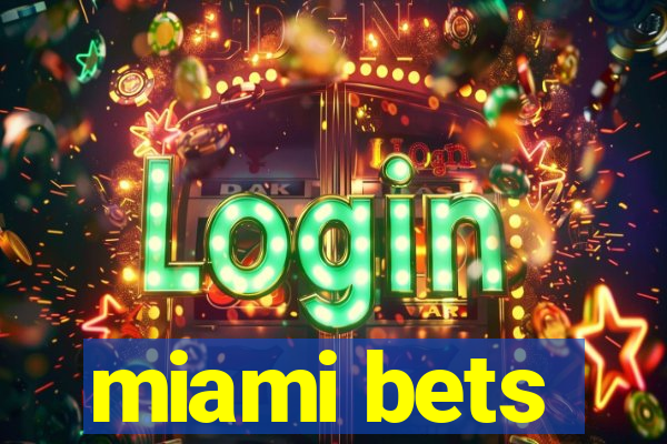 miami bets