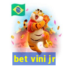 bet vini jr