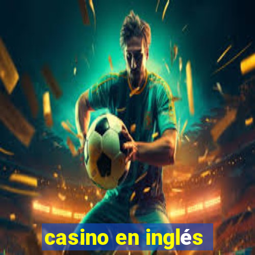 casino en inglés