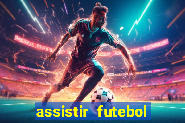 assistir futebol online ao vivo