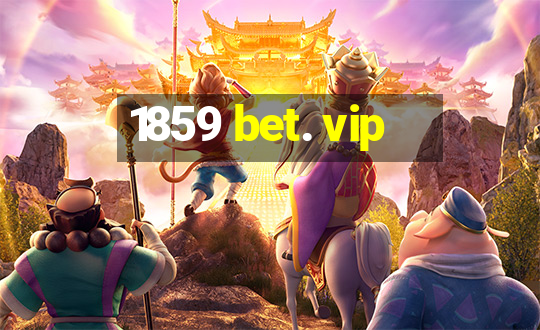 1859 bet. vip