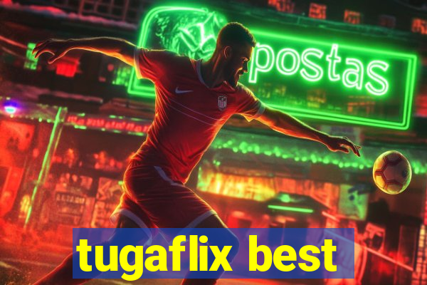 tugaflix best