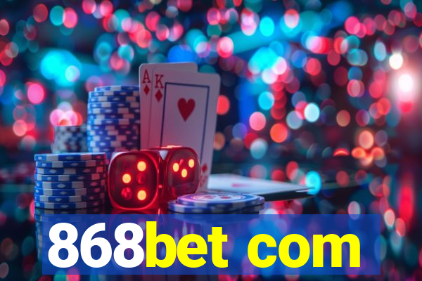 868bet com