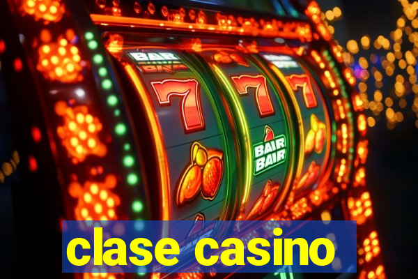 clase casino