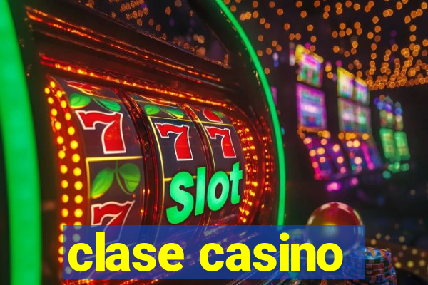 clase casino