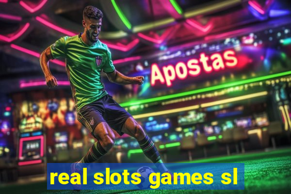 real slots games sl