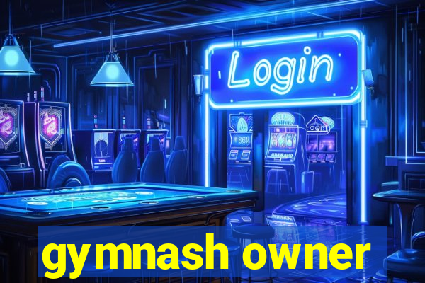 gymnash owner