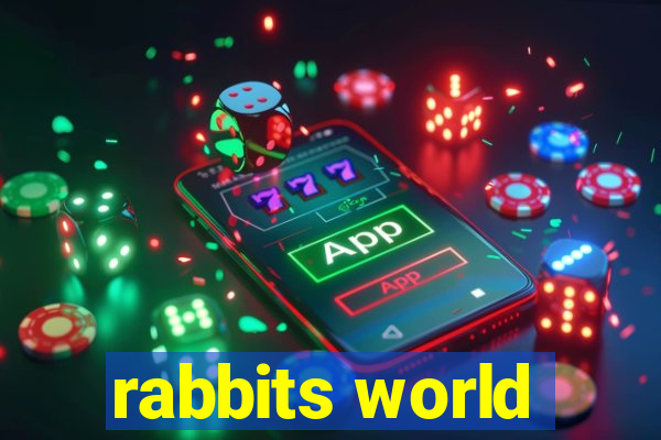 rabbits world