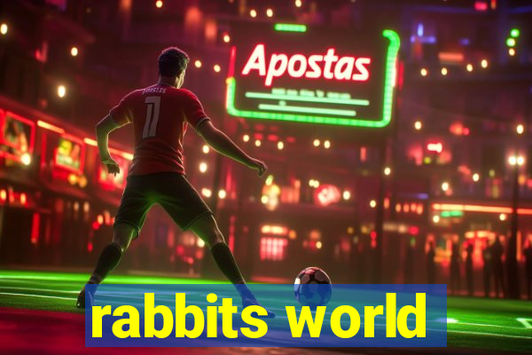 rabbits world