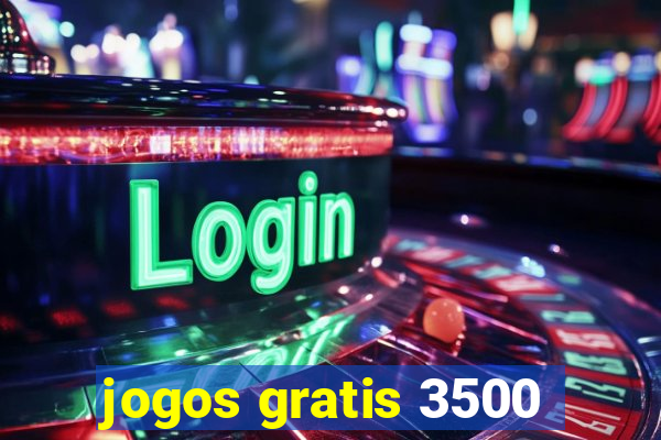 jogos gratis 3500