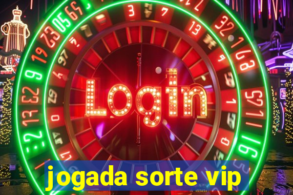 jogada sorte vip