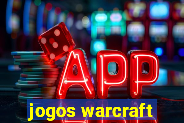 jogos warcraft