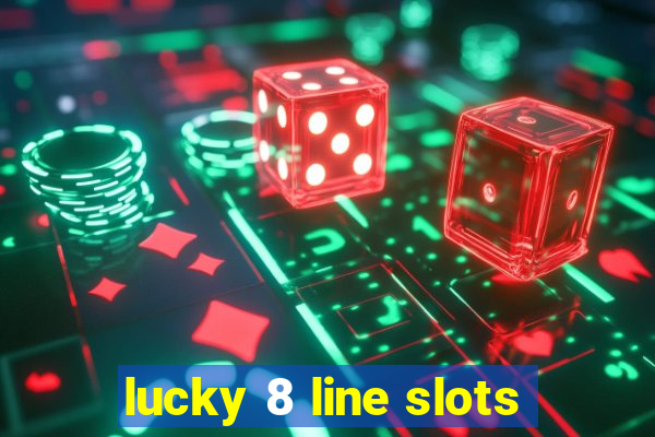 lucky 8 line slots