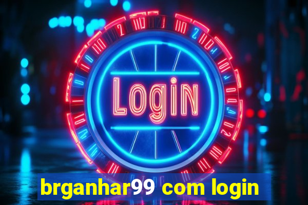 brganhar99 com login