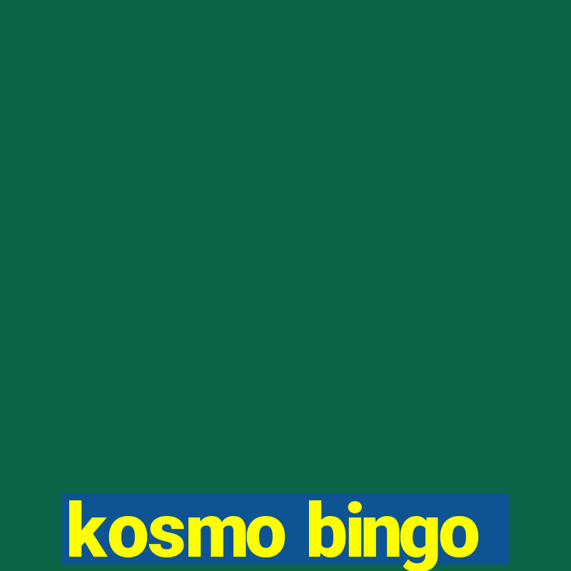 kosmo bingo