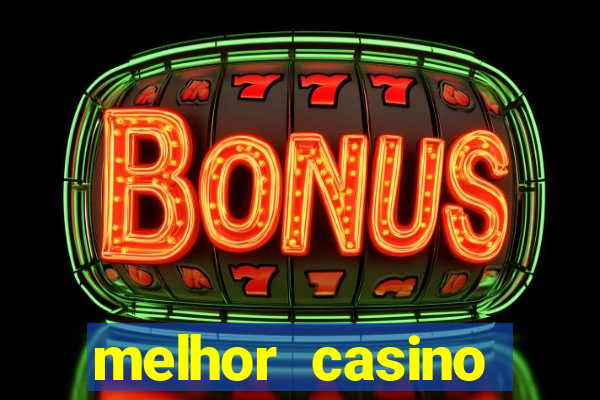 melhor casino online para ganhar dinheiro